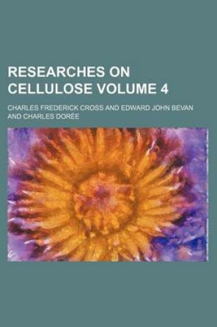 Cover of Researches on Cellulose Volume 4