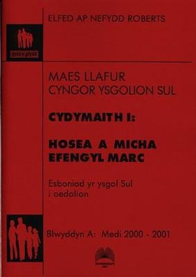 Book cover for Cydymaith i Faes Llafur yr Oedolion 2000-2001: Hosea, Micha ac Efengyl Marc