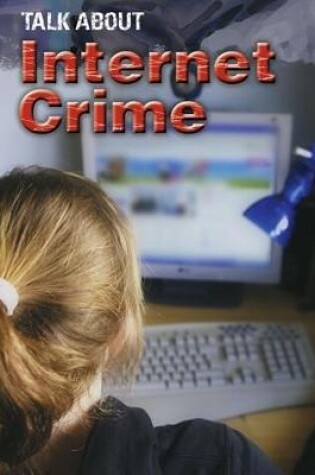 Cover of Talk About: Internet Crime