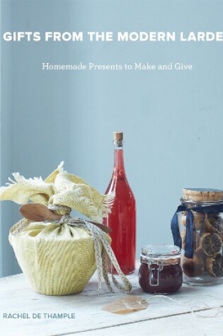 Cover of Gifts from the Modern Larder