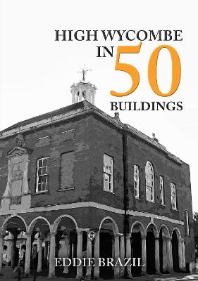 Book cover for High Wycombe in 50 Buildings