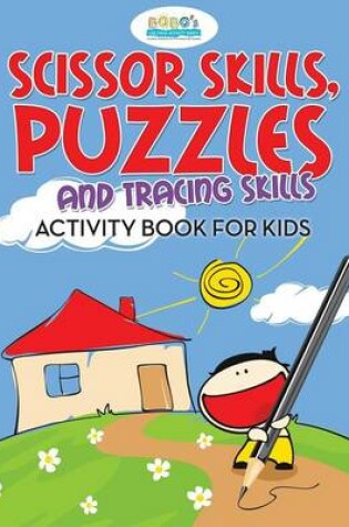Cover of Scissor Skills, Puzzles and Tracing Skills Activity Book for Kids