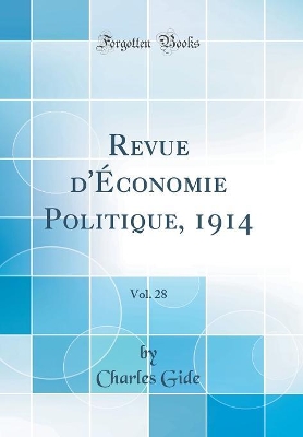 Book cover for Revue d'Économie Politique, 1914, Vol. 28 (Classic Reprint)