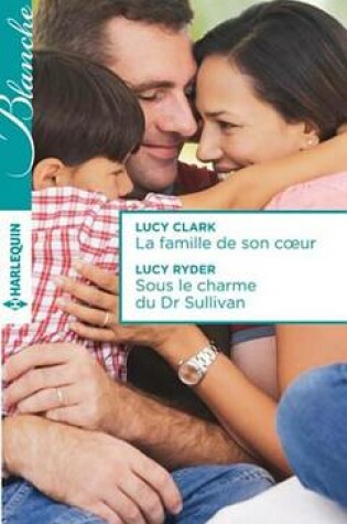 Cover of La Famille de Son Coeur - Sous Le Charme Du Dr Sullivan