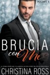 Book cover for Brucia con Me (Volume 6)