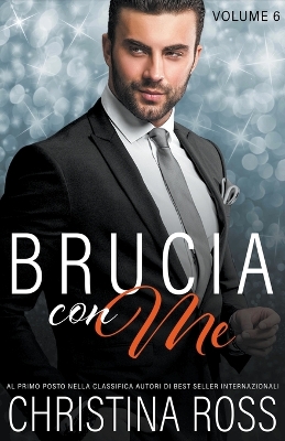 Book cover for Brucia con Me (Volume 6)
