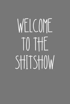 Book cover for Welcome To The Shitshow