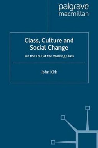 Cover of Class, Culture and Social Change