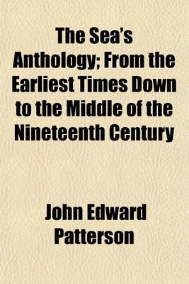 Book cover for The Sea's Anthology; From the Earliest Times Down to the Middle of the Nineteenth Century