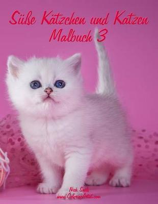 Book cover for Süße Kätzchen und Katzen Malbuch 3