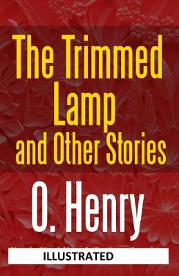 Book cover for The Trimmed Lamp ILLUSTRATED