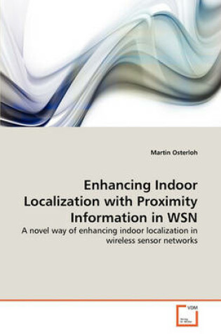 Cover of Enhancing Indoor Localization with Proximity Information in WSN