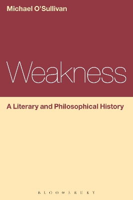 Book cover for Weakness: A Literary and Philosophical History