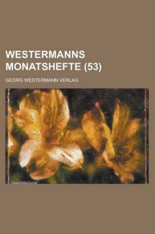 Cover of Westermanns Monatshefte (53 )