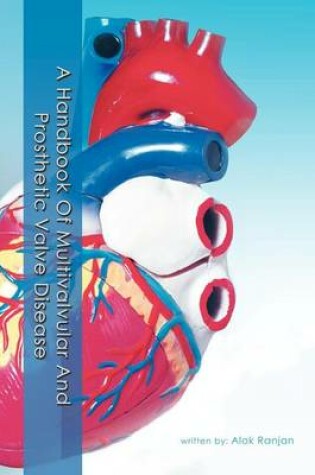 Cover of A Handbook Of Multivalvular and Prosthetic Valve Disease