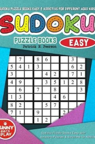 Cover of Sudoku Puzzle Books Easy & Addictive for Different Aged Kids