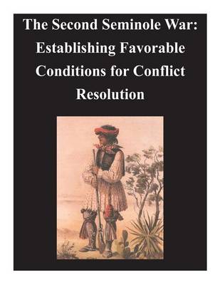 Book cover for Second Seminole War - Establishing Favorable Conditions for Conflict Resolution