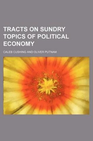 Cover of Tracts on Sundry Topics of Political Economy