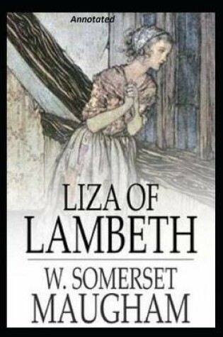 Cover of Liza of Lambeth Annotated