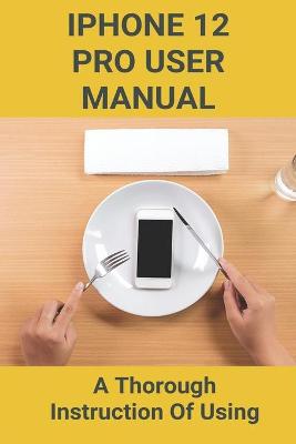 Book cover for iPhone 12 Pro User Manual