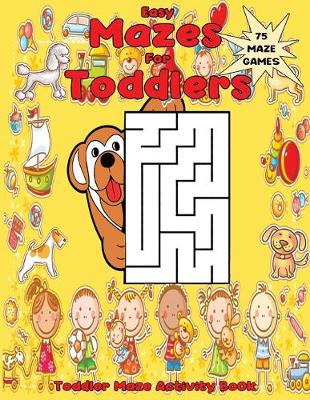 Cover of Easy Mazes for Toddlers