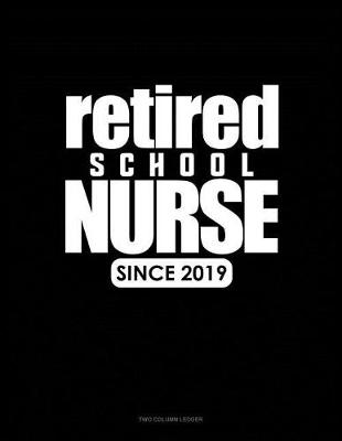 Book cover for Retired School Nurse Since 2019