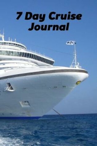 Cover of 7 Day Cruise Journal and Planner