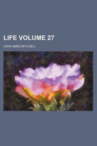 Cover of Life Volume 27