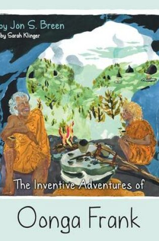 Cover of The Inventive Adventures of Oonga Frank