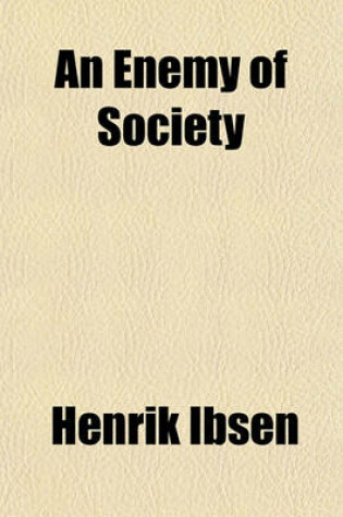 Cover of An Enemy of Society; A Play in Five Acts