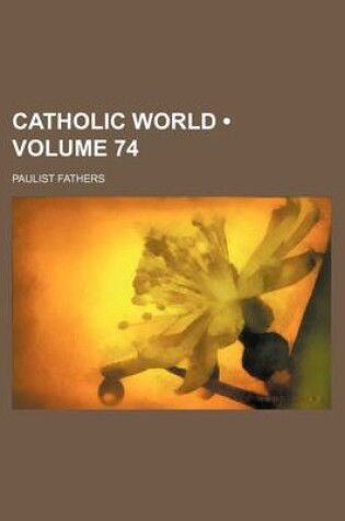 Cover of Catholic World (Volume 74)