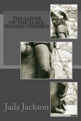 Book cover for The Lover of the Slave Woman Omnibus