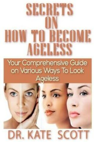 Cover of Secret on How to Become Ageless