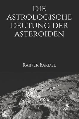 Book cover for Die astrologische Deutung der Asteroiden