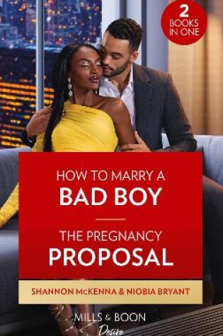 Cover of How To Marry A Bad Boy / The Pregnancy Proposal
