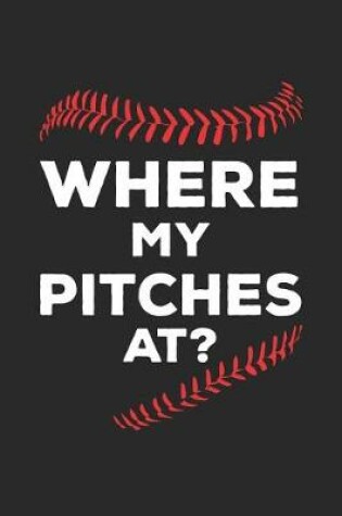 Cover of Where My Pitches At?