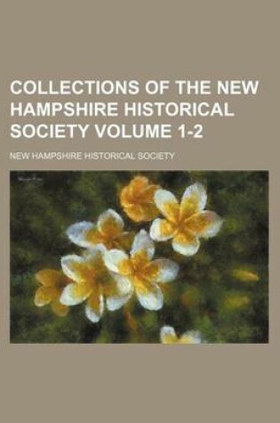 Cover of Collections of the New Hampshire Historical Society Volume 1-2