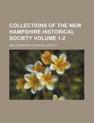 Book cover for Collections of the New Hampshire Historical Society Volume 1-2