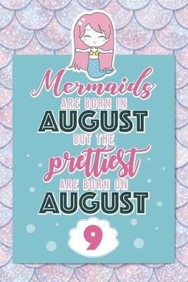 Book cover for Mermaids Are Born In August But The Prettiest Are Born On August 9