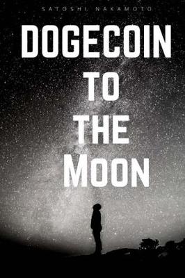 Book cover for Dogecoin To the Moon
