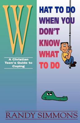 Book cover for What to Do When You Don't Know What to Do