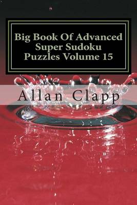 Book cover for Big Book of Advanced Super Sudoku Puzzles Volume 15