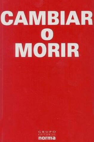 Cover of Cambiar O Morir