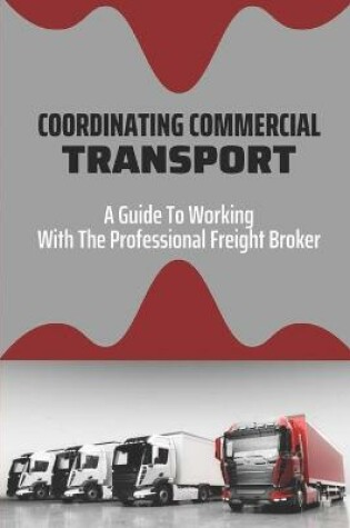 Cover of Coordinating Commercial Transport