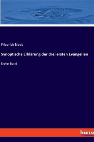 Cover of Synoptische Erklärung der drei ersten Evangelien