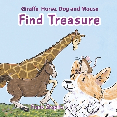 Book cover for Giraffe Horse Dog and Mouse Find Treasure