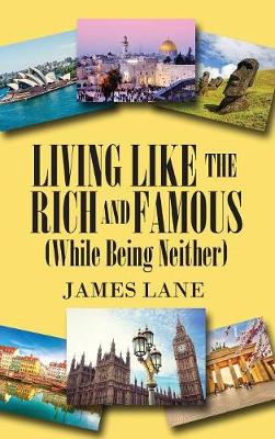 Book cover for Living Like the Rich and Famous (While Being Neither)