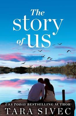 The Story of Us by Tara Sivec