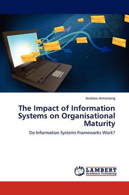 Book cover for The Impact of Information Systems on Organisational Maturity