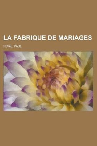 Cover of La Fabrique de Mariages (I)